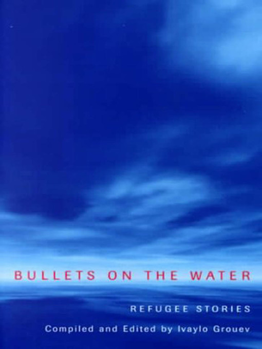 Title details for Bullets on the Water by Ivaylo Grouev - Available